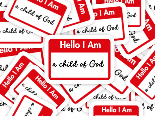 Hello I am child of God Sticker