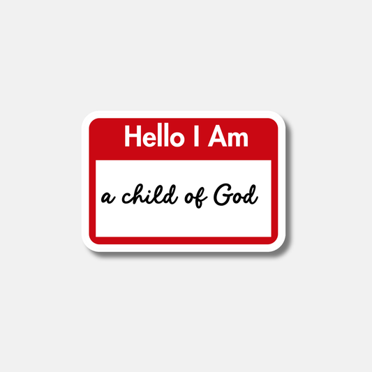 Hello I am child of God Sticker